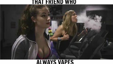 That Friend Who Always Vapes 😂 - YouTube