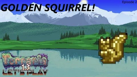 Terraria, Episode 2: GOLDEN SQUIRREL! - YouTube