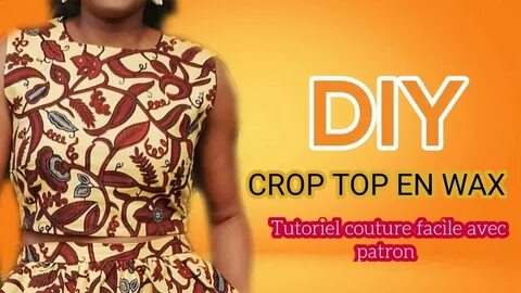 DIY : CROP TOP EN WAX // TUTORIEL COUTURE DÉTAILLÉ PATRON FA