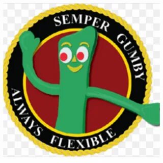 Semper Gumby, always flexible. My marine, Marine corps, Mari