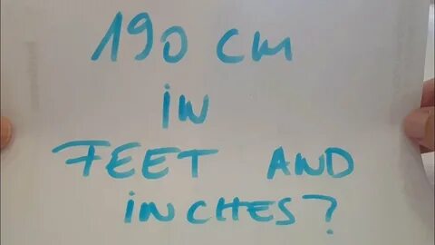 190 cm in feet and inches? - YouTube