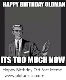 🐣 25+ Best Memes About Happy Birthday Old Fart Happy Birthda