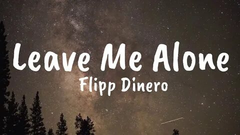Leave Me Alone - Flipp Dinero (Lyrics/Bass Boosted) - YouTub