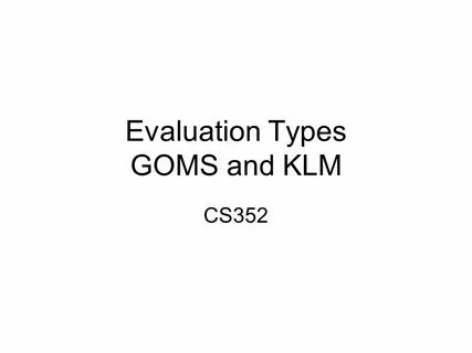 Evaluation Types GOMS and KLM - ppt download