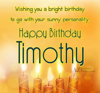 Happy Birthday Timothy - AZBirthdayWishes.com