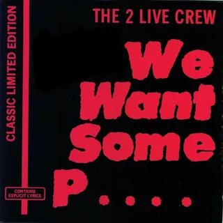 We Want Some Pussy - The 2 Live Crew. Слушать онлайн на Янде