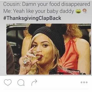 Tatiana on Instagram: " #thanksgivingclapbacks" Funny black 