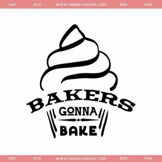 Free Bakers Gonna Bake SVG File Cricut Fun! Free svg cut fil