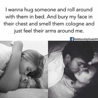 I Wanna Hug Someone And Roll Around With Them In Bed. Cuddle