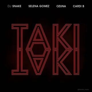 💃 DJ Snake - Taki Taki feat. Selena Gomez, Ozuna, Cardi B (V