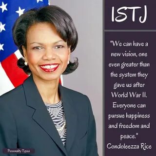 Condoleezza Rice is thought to be an ISTJ in the Myers Brigg