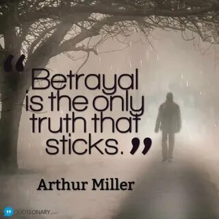 Betrayal is the only truth that sticks. Betrayal quotes, Fam