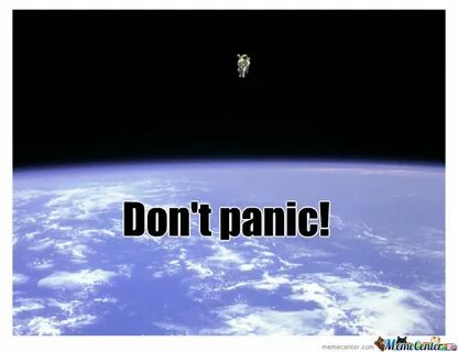 Don't Panic by kalma - Meme Center