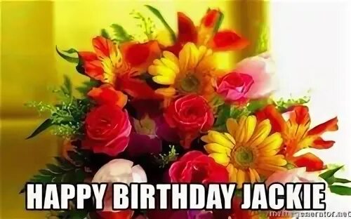 Happy birthday jackie Memes