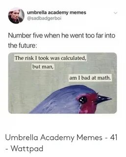 Umbrella Academy Memes Number Five When He Went Too Far Into
