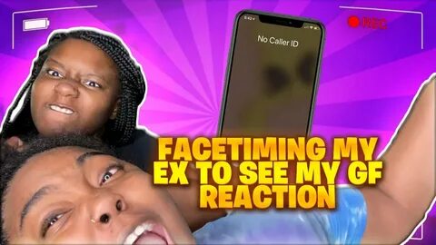 FaceTiming my EX to see my GIRLFRIENDS REACTION!! - YouTube