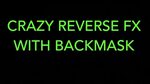 Episode 12: Crazy Reverse FX With Backmask (FREE PLUGIN) - Y