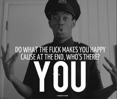 Tyler the Creator Senior quotes, Are you happy, Tyler the cr