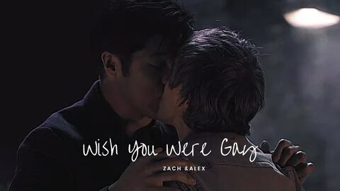 Zach & Alex - Wish You Were Gay 13 RW - YouTube