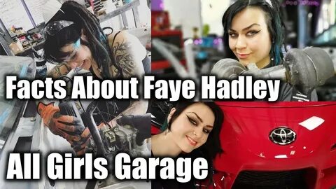 Facts About Faye Hadley You didn't knew. ALL GIRLS GARAGE - 