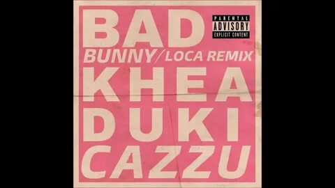 Loca Remix - Khea, Bad Bunny, Düki, Cazzu - YouTube