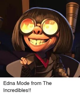 Edna Mode From the Incredibles!! the Incredibles Meme on ME.