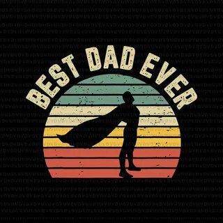 Best dad ever svg, Best dad ever png, Best dad ever cut file