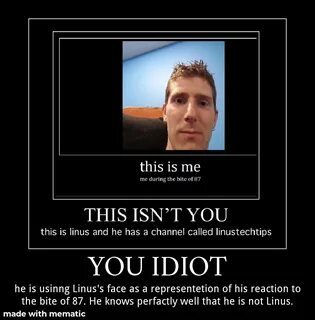 he is not Linus retad /r/okbuddyretard OkBuddyRetard Know Yo