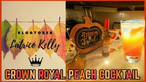 Crown Royal Peach Cocktail Recipe #VLOGTOBER Day 8 🍁 🍃 🍂 - Y