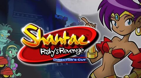 La fecha de 'Shantae: Risky’s Revenge Director’s Cut' para W