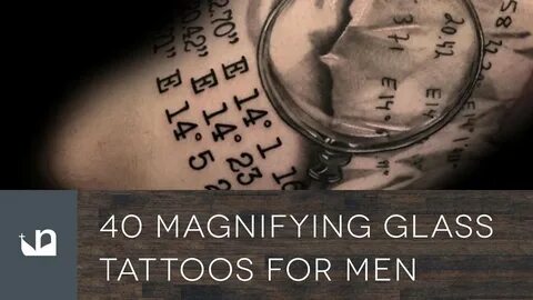 40 Magnifying Glass Tattoos For Men - YouTube