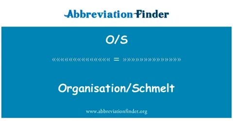 O/S tanımı: Organizasyon/Schmelt - Organisation/Schmelt