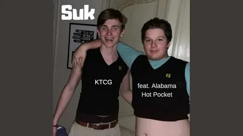 Suk - Ktcg Feat. Alabama Hot Pocket Shazam