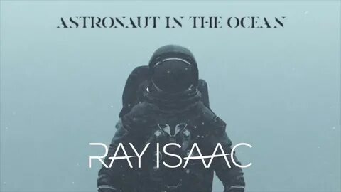 Astronaut In The Ocean (Ray Isaac Remix) - Masked Wolf - You