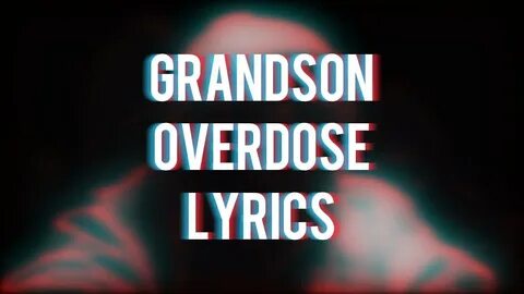 grandson - Overdose (Lyrics) - YouTube