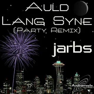 Auld Lang Syne (Party Remix) - Single by Jarbs Spotify