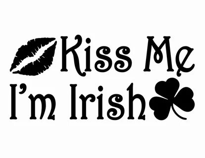 St.Patricks Day Kiss Me Im Irish Silhouette Cut Files St.Pat