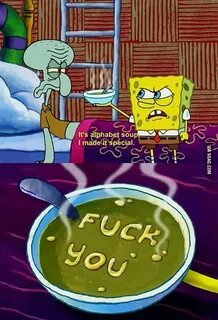 Your alphabet soup! Spongebob funny, Funny spongebob memes, 