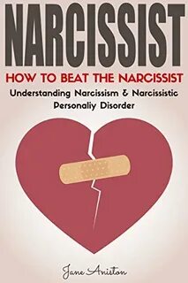 Narcissist: How To Beat The Narcissist! Understanding Narcis