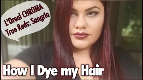 How I Dye my Hair L'Oreal CHROMA True Reds: Sangria - YouTub
