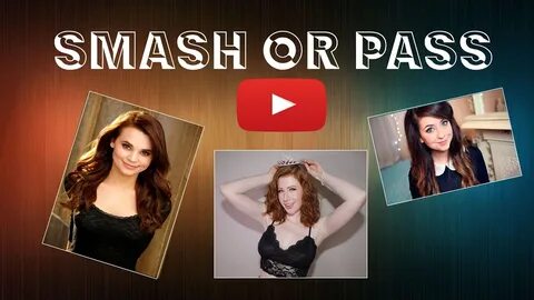 Smash or Pass!! (Female YouTubers Editions) - YouTube