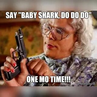 Image result for baby shark meme madea Madea quotes, Funny q