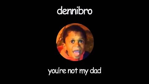 You're Not My Dad! Trap Remix - YouTube Music