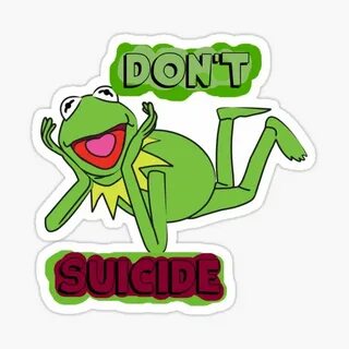 Dont Kermit Suicide Stickers for Sale Redbubble