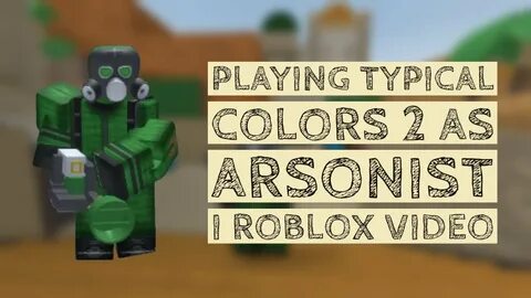 Playing Typical Colors 2 Using Arsonist - YouTube