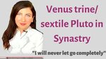 Venus trine/sextile Pluto in Synastry - YouTube