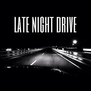 late night drive. - playlist by denizeilmore Spotify