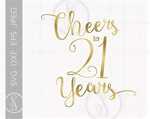 Cheers to 21 svg Etsy