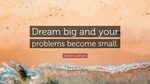 Vishen Lakhiani Quote: "Dream big and your problems become s