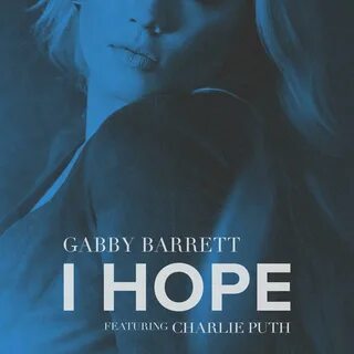 I Hope (feat. Charlie Puth) - Gabby Barrett/Charlie Puth - 单